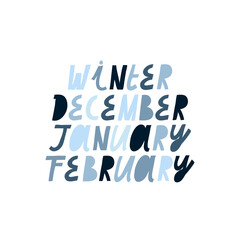 Minimalist vector lettering on white background. Winter, December, January, February inscription. Colorful letters. Holiday season. Winter months.
