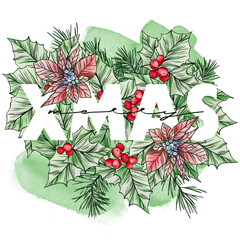 Watercolor christmas colorful print. Poinsettia, holly leaves and pine branch. Perfect for greetings, invitations, manufacture wrapping paper, textile and web design. Merry xmas lettering.