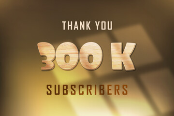 300 K  subscribers celebration greeting banner with Wood Design