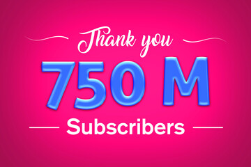 750 Million  subscribers celebration greeting banner with Blue glosse Design