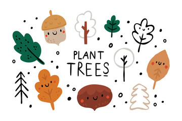 Cute cartoon trees and leaf vector illustration. Plant more trees. Save forest concept. Oak, acorn, pine, chestnut tree leaves. Nature print in Scandinavian style