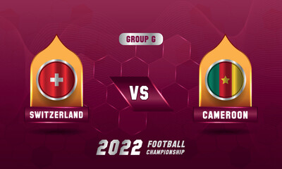 Qatar Soccer world cup 2022 Switzerland vs Cameroon match