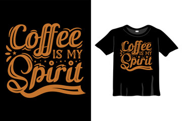 Coffee is my spirit T-Shirt Design, Coffee Typography, coffee Mug calligraphy design, and coffee vector t-shirt