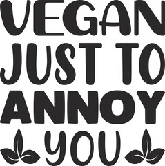Vegan Just to Annoy You