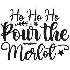 Ho Ho Ho Pour the Merlot