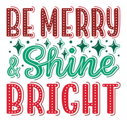 Christmas hand drawn lettering quote Be merry and shine bright. EPS 10 vector illustration.
