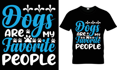 dogs are my favorite people dog typography svg t shirt design