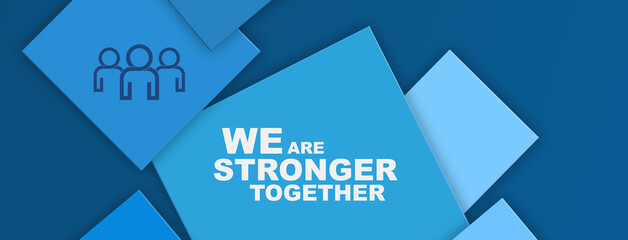 we are stronger together sign on white background	 - obrazy, fototapety, plakaty