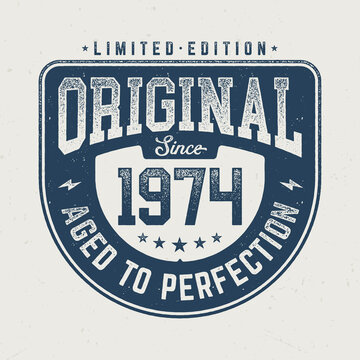 Original Since 1974 - Fresh Design For Birthday. Good For Poster, Wallpaper, T-Shirt, Gift.