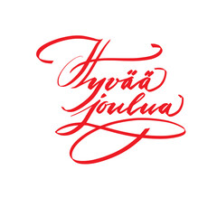 Finnish text Christmas in Finland Hyv&auml;&auml; joulua. Finnish Christmas in different languages Hyvaa joulua Modern calligraphy. Christmas text. Lettering vector typography