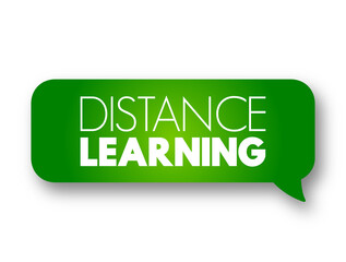 Distance learning - education of students who may not always be physically present at a school, text concept message bubble