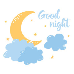 Good night postcard. Cute kids poster with moon, clouds and stars. Vector illustration in hand drawn cartoon style.