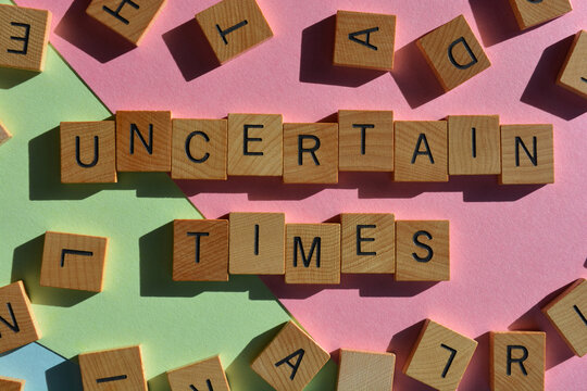 Uncertain Times, words in wood letters