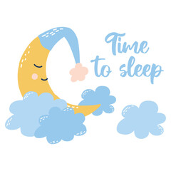 Cute baby good night card. Time to sleep. Poster with a cute moon, clouds and a nightcap. Vector illustration in hand drawn cartoon style.