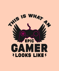 this is what an epic gamer looks like gaming t shirt design, Game Quote and Saying, gaming Vector design for poster,