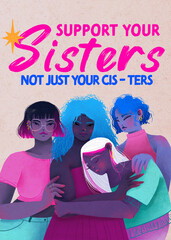 Cuatro mujeres abrazadas de diferentes etnias con el título support your sisters not just your cis-ters - obrazy, fototapety, plakaty