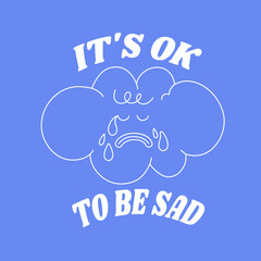 Vector illustration character- sad cloud ìn retro style and typography quote. Groovy sticker with plant for print