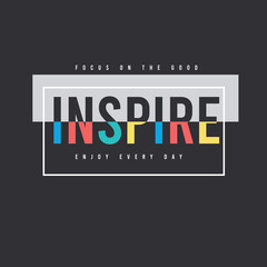 Motivational Typography Inspire Focus on the good positive Graphic design poster vector print for t shirt