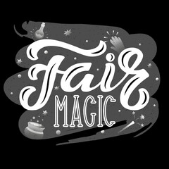 Handdrawn vector illustration with white lettering on textured background Fair Magic for greeting card, banner, celebration, advertising, poster, decoration, concept, t shirt, print, pattern, template