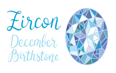 December birthstone Zircon. Vector illustration of blue crystal with hand lettering. Healing crystal, zodiac stone
