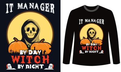 Halloween t-shirt Design IT MANAGER  BY DAY WITCH BY NIGHT