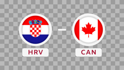 Croatia vs Canada Match Design Element. Flags Icons isolated on transparent background. Football Championship Competition Infographics. Announcement, Game Score, Scoreboard Template. Vector