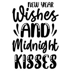 New Year Wishes And Midnight Kisses SVG