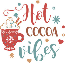 Hot cocoa vibes quote. Vector lettering for t shirt, poster, card. Merry Christmas concept on a transparent background