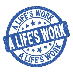 Fototapeta premium A LIFE'S WORK text written on blue round stamp sign.