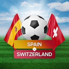 Naklejka premium Spain vs Switzerland national teams soccer football match competition concept.