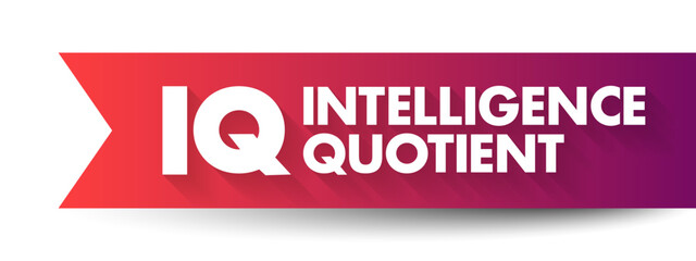 IQ - Intelligence Quotient is a test that is used to determine people's cognitive abilities, acronym text concept for presentations and reports