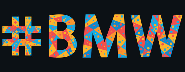 BMW Hashtag. Mosaic isolated text. Letters from pieces of triangles, polygons and bubbles. Trendy popular Hashtag #BMW for print, clothing, t-shirt, poster, banner, flyer. Stock vector picture.