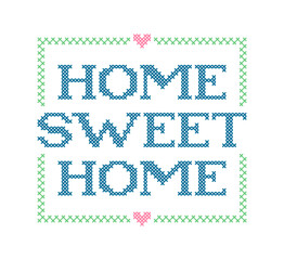 HOME SWEET HOME. Embroidery quote. Stitch cross typography cozy design for print to poster, t shirt, banner, card, textile for your sweet house. Vector illustration. Black text on white background