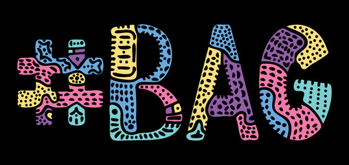 BAG Hashtag. Multicolored bright isolate curves doodle letters with ornament. Popular Hashtag #BAG for social network, web resources, mobile apps.