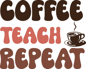 Coffee Teach Repeat