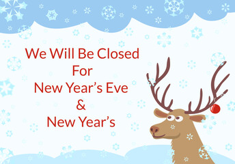 Card with Deer and snowflakes on background. Message We Will Be Closed for New Years Eve.