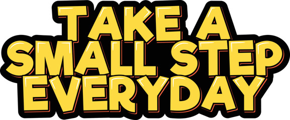 Take a small step everyday lettering quote vector