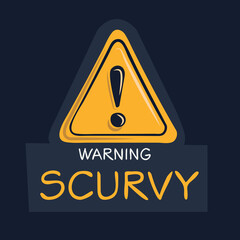 Obraz premium Warning sign (Scurvy), vector illustration.