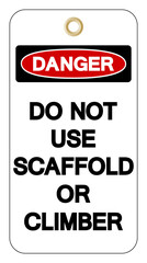 Danger Do Not Acaffold Or Climber Tag Symbol Sign,Vector Illustration, Isolate On White Background Label. EPS10
