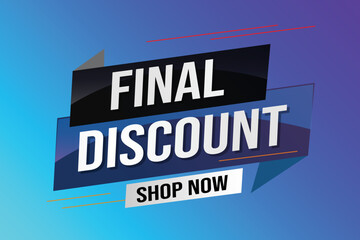 Final discount tag. Banner 3d design template for marketing. Special offer promotion or retail. background banner modern graphic design for store shop, online store, website, landing page	
