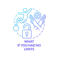 What if you had no limits blue gradient concept icon. Removing barriers from high performance mindset tip abstract idea thin line illustration. Isolated outline drawing. Myriad Pro-Bold font used