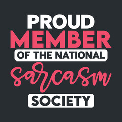 Proud Member Of The National Sarcasm Society SVG
