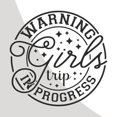 
Warning girls trip in progress, Girls Trip SVG, Girls Vacation Quotes, Girls Weekend, Girls Vacation Svg, Cricut, Crafts, Svg
