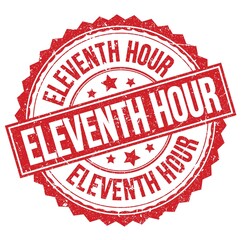 ELEVENTH HOUR text on red round stamp sign