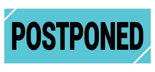 POSTPONED text on blue-black grungy stamp sign.