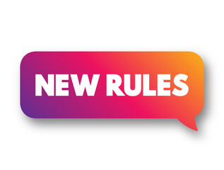 NEW RULES text concept message bubble for presentations and reports