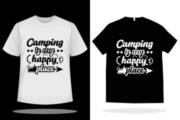 Camping is my happy place t shirt design. camping sayings and quotes t shirt