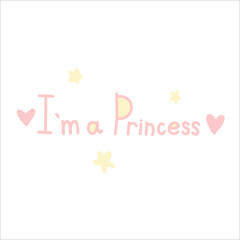 The inscription I am a princess is soft pink. Hearts and stars.