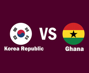 South Korea And Ghana Flag With Names Symbol Design Africa And Asia football Final Vector African And Asian Countries Football Teams Illustration