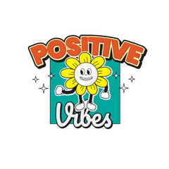 Retro 70s Cute Cartoon Character Illustration. Positive Vibes Slogan for Poster or T-Shirt Print Design. Vector